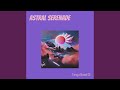 Astral serenade remastered 2024