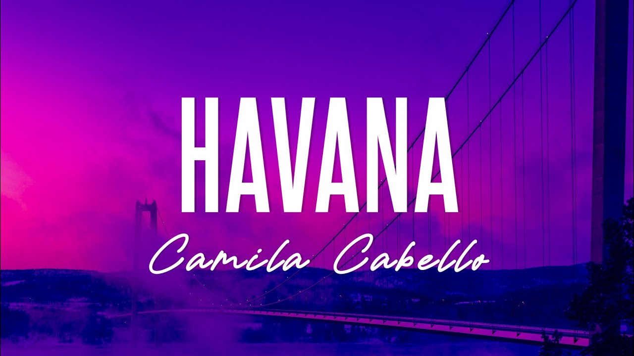 Camila Cabello - Havana (Lyrics) - YouTube