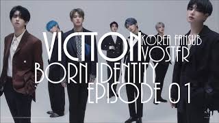 [VOSTFR] VICTON Born's Identity EP.01