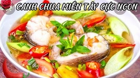 (46)CANH CHUA CÁ LÓC + CÁ RÔ KHO TIÊU LÀM THEO CÁCH MIỀN TÂY ĂN CỰC NGON