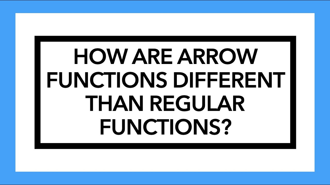 How are arrow functions different than regular functions?