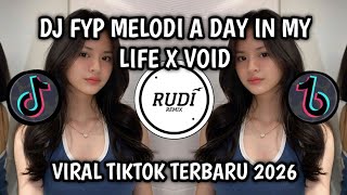 DJ A DAY IN MY LIFE X VOID VIRAL TIKTOK TERBARU 2026