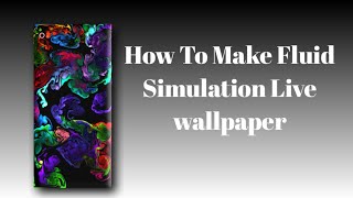 How To Make Fluid Simulation Live Wallpaper/Apps Introduction screenshot 3