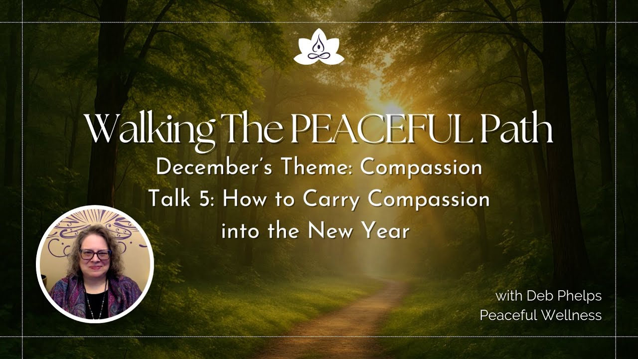 How to Carry Compassion into the New Year | December Talk Week 5 | Walking the PEACEFUL Path