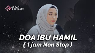 Doa Ibu Hamil Agar Selamat dan Bayi Sehat (1 Jam Non Stop) - Ahyani Zakiyani