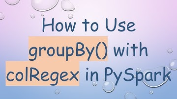 How to Use groupBy() with colRegex in PySpark