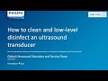 How to clean and low-level disinfect a Philips Ultrasound transducer