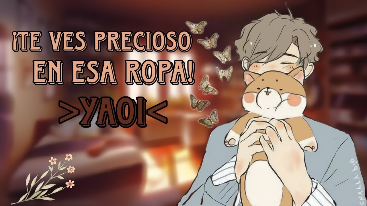 ASMR YAOI - Usa la ropa que tu quieras mi niño^^ novio te sube el autoestima