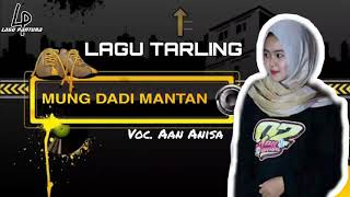 Video thumbnail of "Mung dadi mantan voc aan anisa"