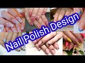 Nail  Art design// Nail polish design,// nail polish collection & design