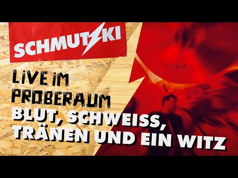 SCHMUTZKI // BLUT, SCHWEISS, TRÄNEN UND EIN WITZ // PROBERAUM-SESSION