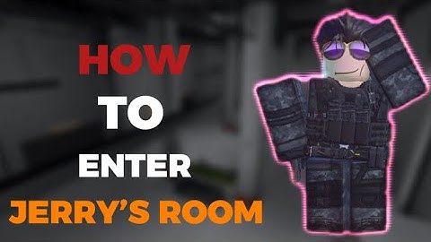 How to Enter Jerry’s Room in SCP RP Roblox (Step-by-Step Guide) (READ DESCRIPTION)