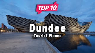 Top 10 Places to Visit in Dundee | Scotland - English