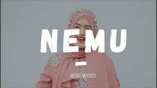 Nemu (Cover) - Woro Widadi (Lyrics/Lirik/Terjemahan)