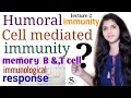 Immune response  humoral and cell mediated immunity  innate and adaptive immunity  memory cell