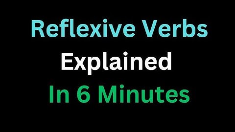 Spanish - Reflexive Verbs Explained In 6 Minutes