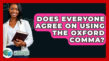 Does Everyone Agree On Using The Oxford Comma? - The Language Library