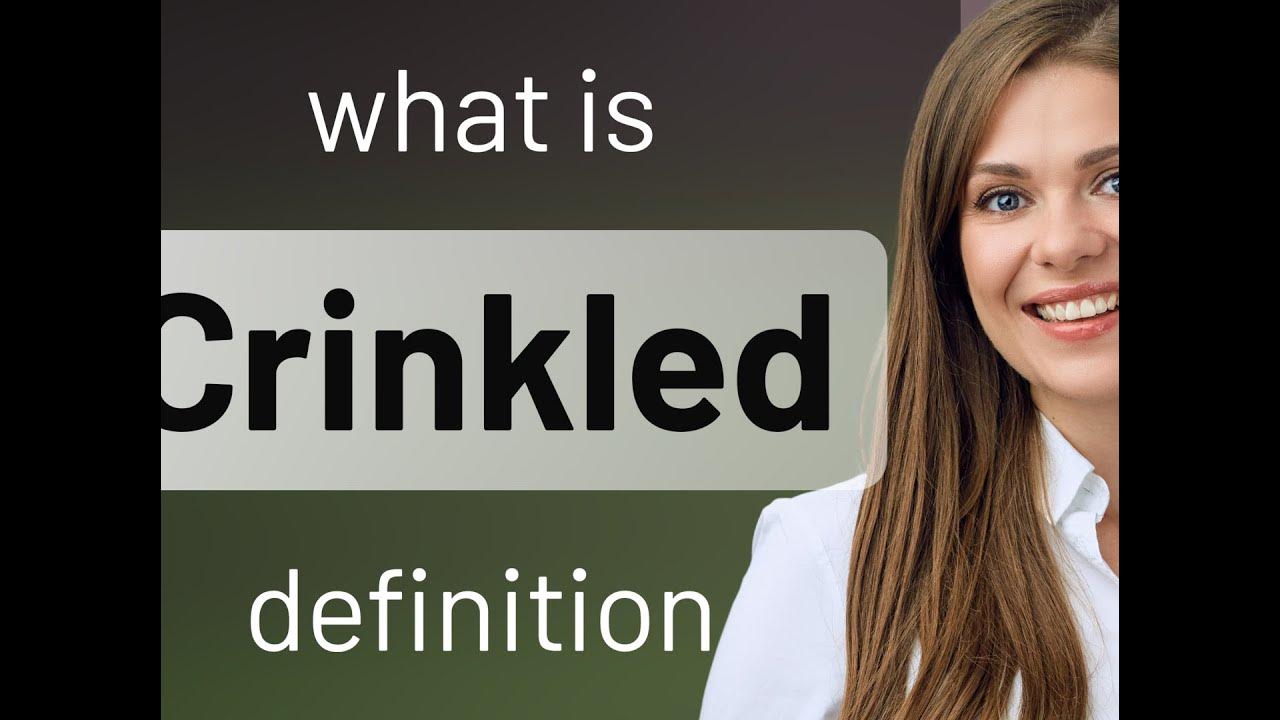 Crinkled — what is CRINKLED meaning YouTube