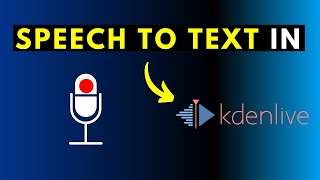 How to Use the Speech-to-Text Feature in Kdenlive to Automatically Create Subtitles for Your Videos
