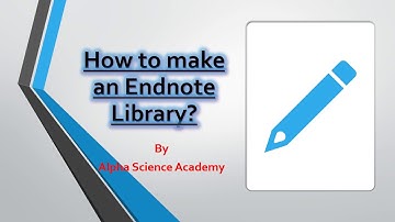 How to Make an Endnote Library