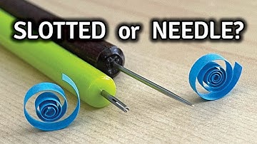 Choosing Quilling Tool - Slotted vs Needle
