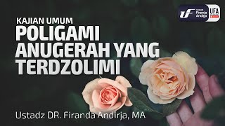 Poligami Anugerah yang Terdzolimi - Ustadz Dr. Firanda Andirja, M.A.