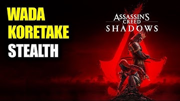 Assassinate Wada Koretake (Stealth Guide) | Assassin