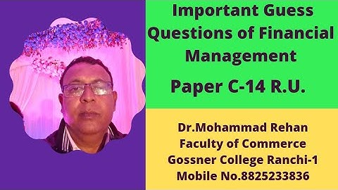 Important Guess Questions of Financial Management  Paper C- 14  Sem. VI  Ranchi University