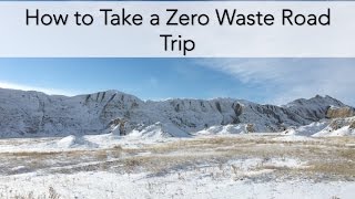 How to Take A Zero Waste Road Trip