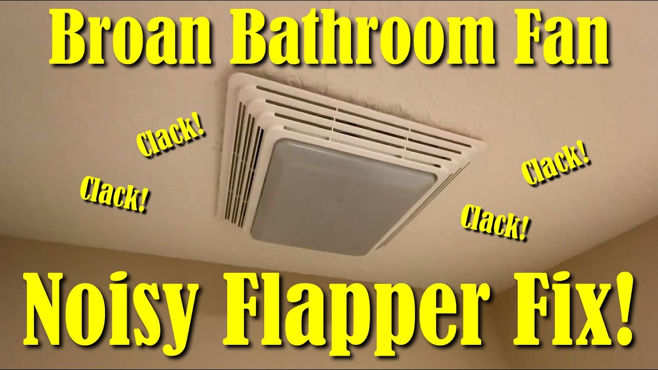 Broan Bathroom Fan Diy Noisy Flapper
