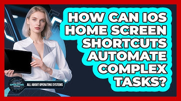 How Can iOS Home Screen Shortcuts Automate Complex Tasks? - All About Operating Systems