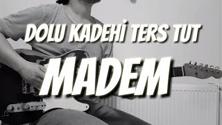 Video thumbnail of "Dolu Kadehi Ters Tut - Madem (Guitar Cover)"
