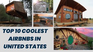 Top 10 Coolest Airbnbs In United States You Can Visit Now | Xploring Monk