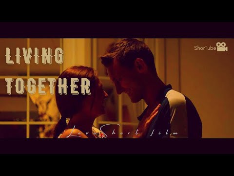 Living Together - Love Short film | ShorTube (2022)