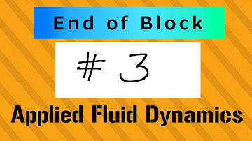 End of AFD3 / Applied Fluid Dynamics
