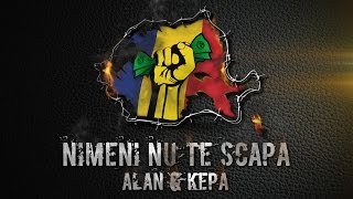 Alan & Kepa - Nimeni Nu Te Scapă Videoclip Oficial
