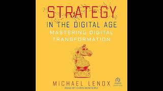 Strategy in the Digital Age: Mastering Digital Transformation by Michael Lenox | Full Audiobook