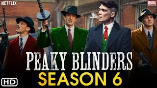 'Peaky Blinders' Season 6 Release Date And What To Expect From It