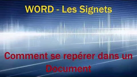 Comment voir les signets sur Word ?