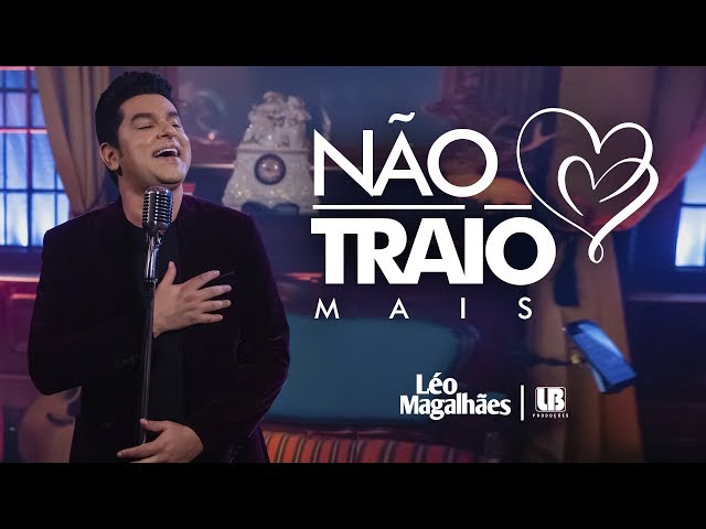 Léo Magalhães - Não Traio Mais