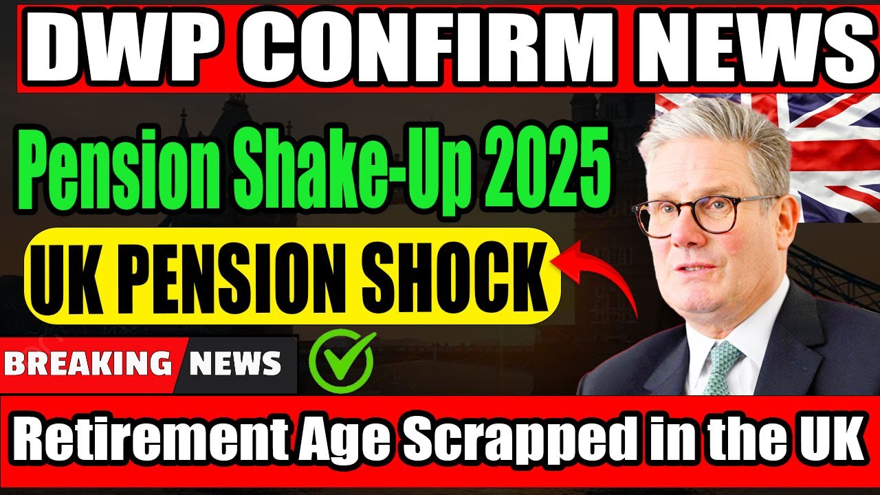 Retirement Age Scrapped in the UK | Pension Shake-Up 2025 | Experts Warn of Major Changes