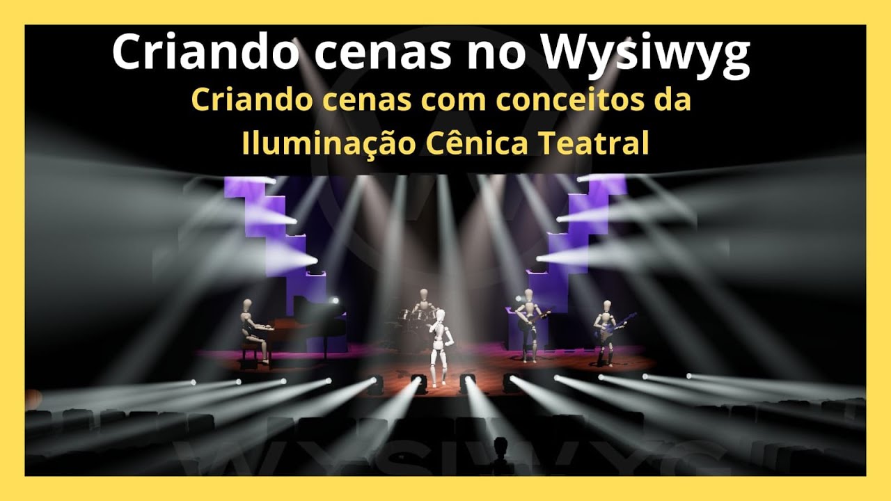 Criando Cenas no Wysiwyg usando conceitos da iluminação cênica teatral