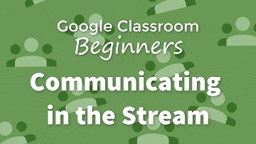 Communicating in the stream in Google Classroom