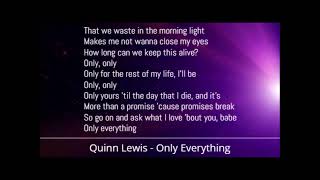 Quinn Lewis - Only Everything (Lyrics)