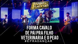 Forma cavalo / De pai pra filho / Veterinária e o peão - Portal Gaúcho (DVD ao vivo) chords