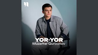 Yor-yor - Muzaffar Qurbonov
