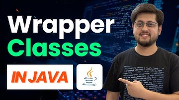 Java Wrapper Classes Full Tutorial | Boxing, Unboxing, parseInt(), valueOf(), MAX_VALUE & More