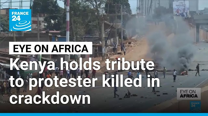 Kenya holds tribute to protester killed in government crackdown on dissent • FRANCE 24 English