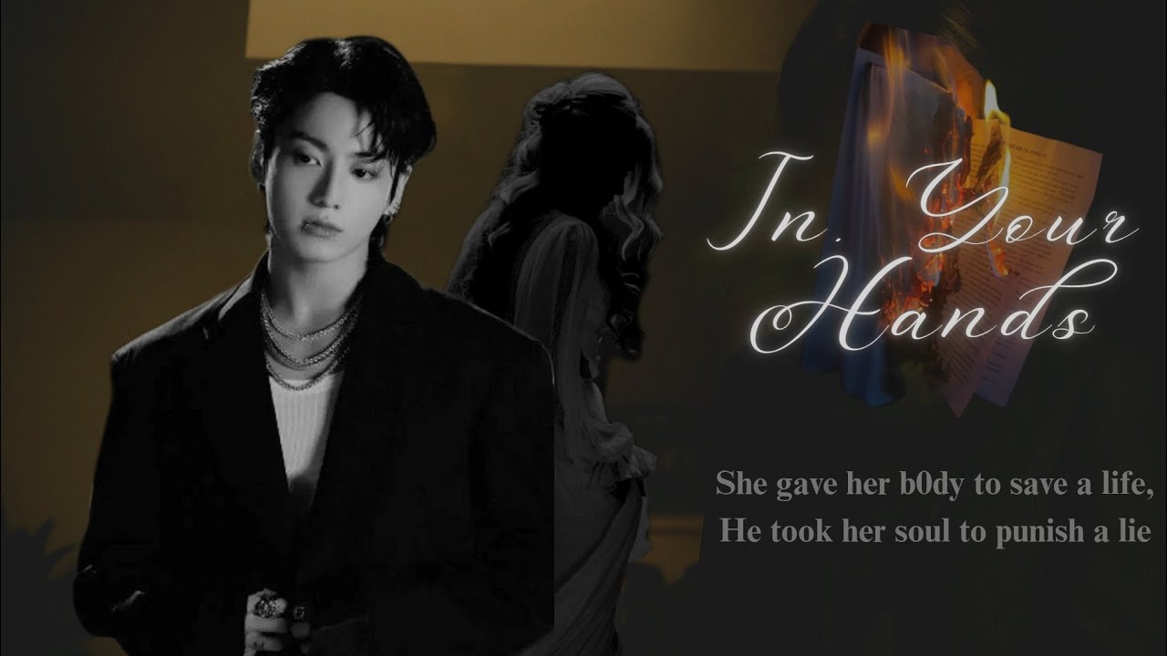 Final // In your hands // She sold her soul to the devil // Jungkook FF // Dark romance  