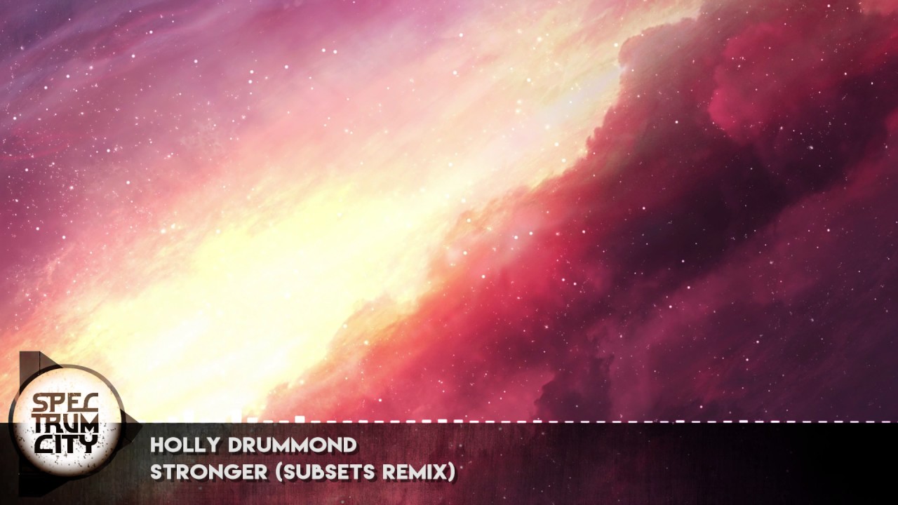 Holly Drummond - Stronger (Subsets Remix) (Liquid Drum And Bass)
